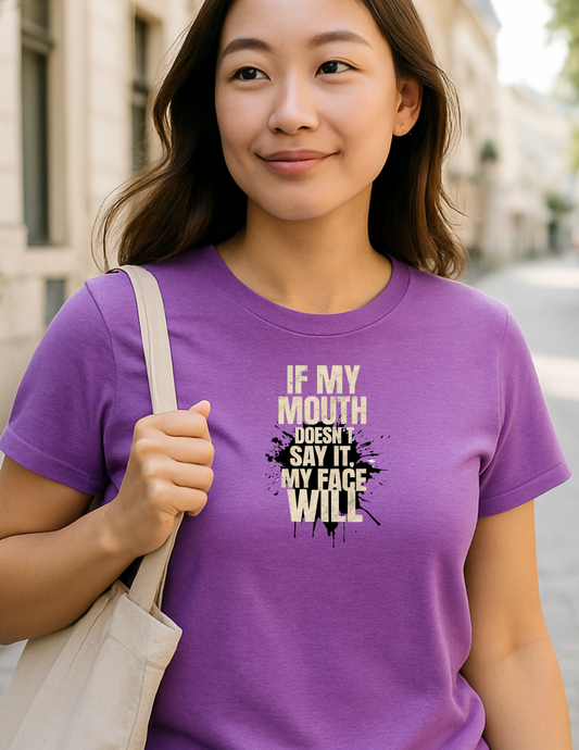 Funny RBF Shirt If My Mouth Doesnt Say It My Face Will Graphic Tee for Women Sassy Mood Shirt Sarcastic Gift by Lit Mug Co